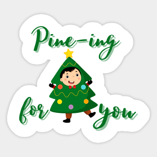 pining for you Sticker